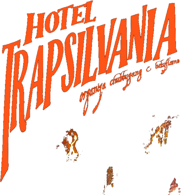 Hotel Trapsilvania — organiza chubbygang y holyflame